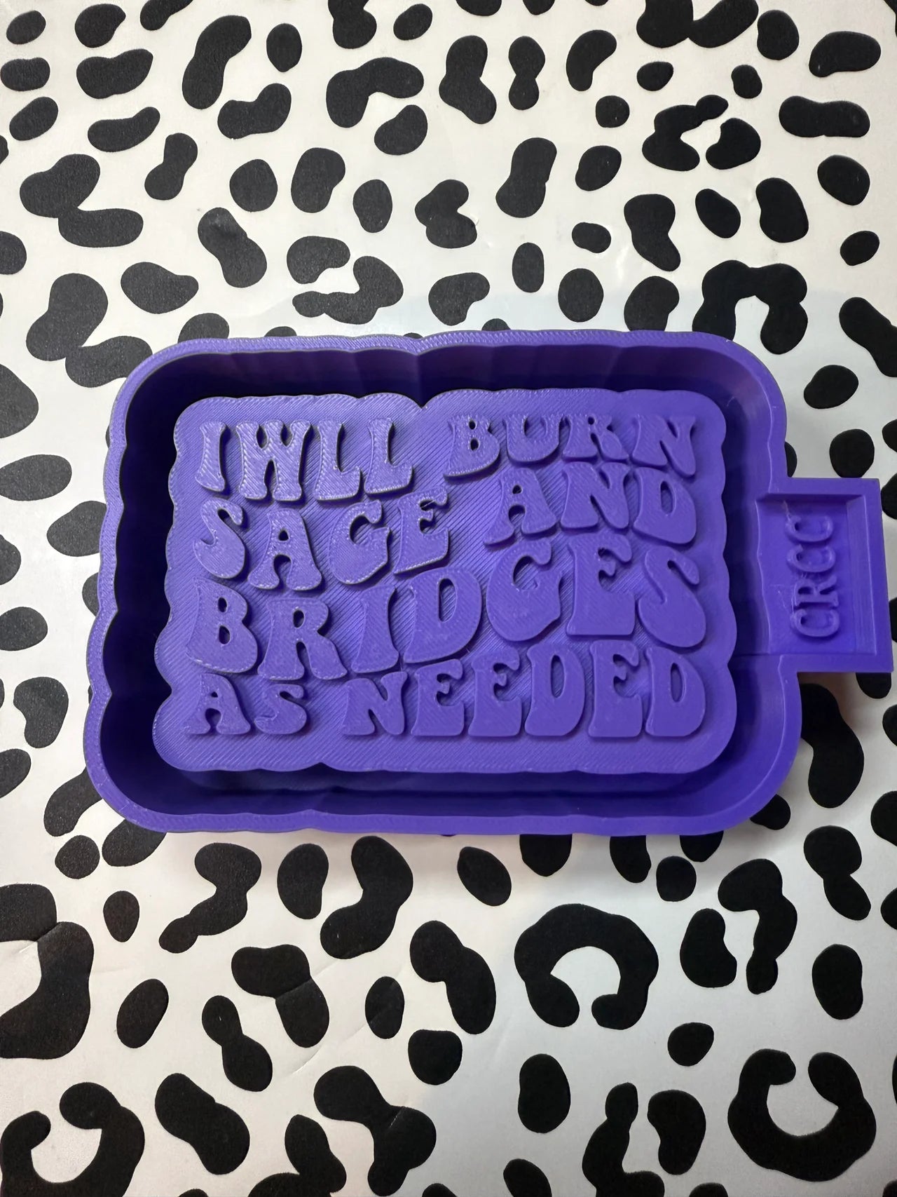 I Will Burn Sage And Bridges Mold #97