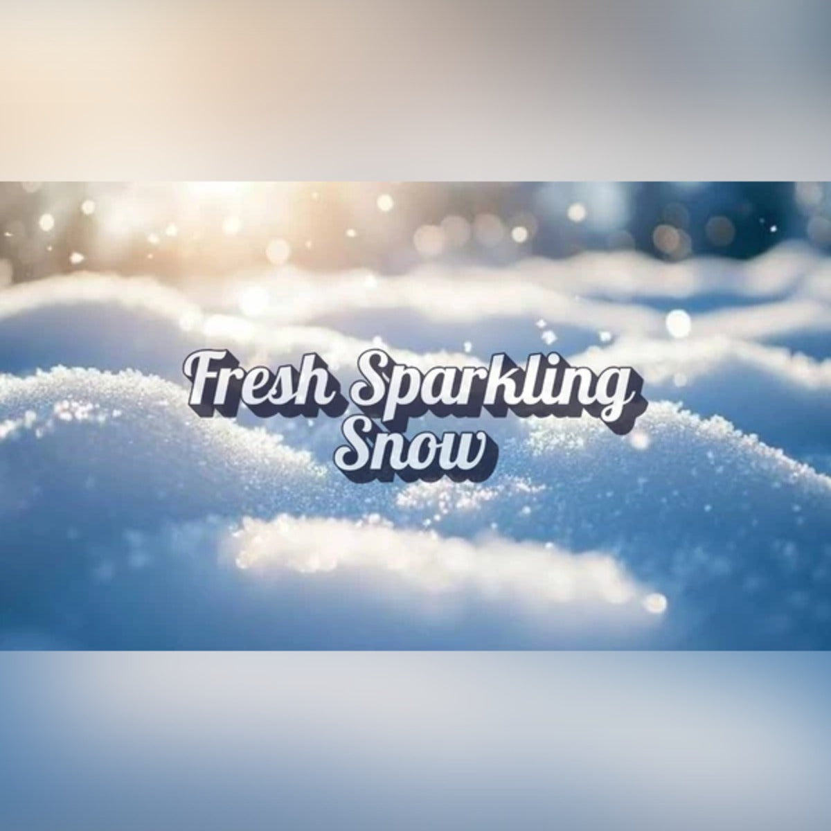 Fresh Sparkling Snow