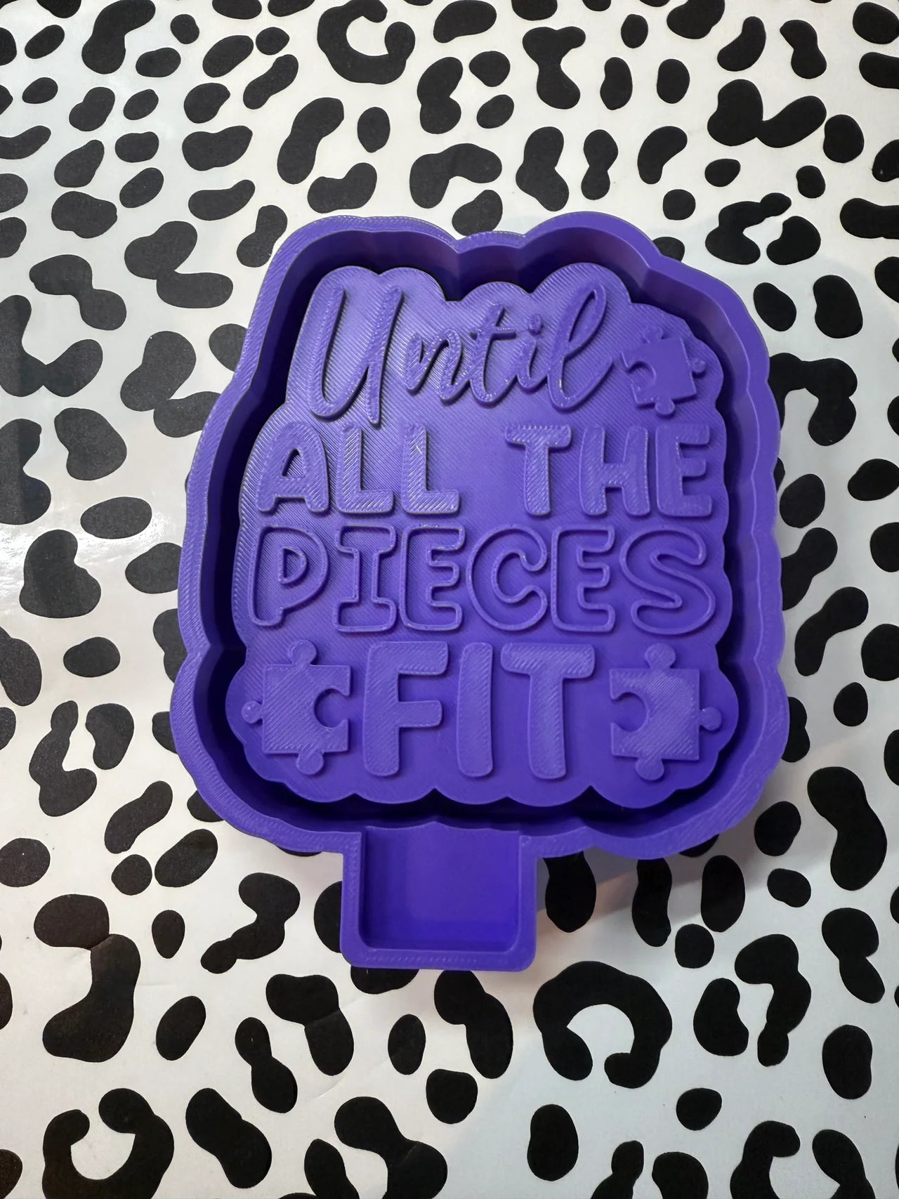 Until All The Pieces Fit Mold #103