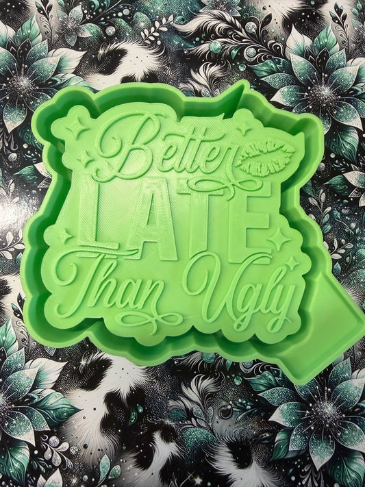 Better Late Than Ugly Mold #322