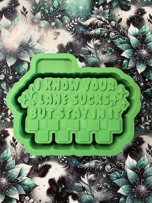 I know your lane sucks  Mold #293