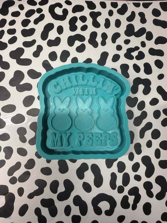 Chillin With My Peeps Mold #81