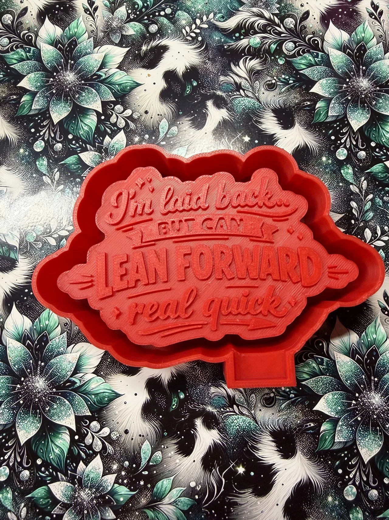 I'm Laid Back But Mold #208