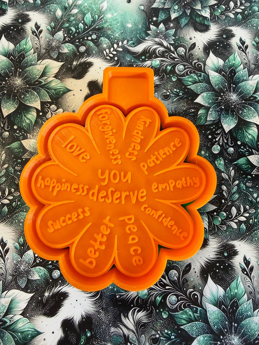 You Deserve Flower Mold #164